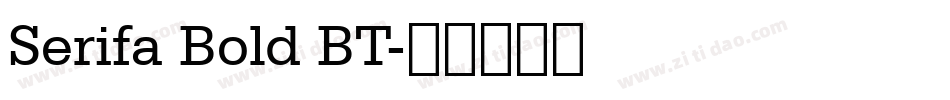 Serifa Bold BT字体转换
